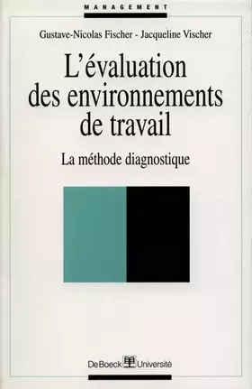 Couverture du produit · L'EVALUATION DES ENVIRONNEMENTS DE TRAVAIL. La méthode diagnostique