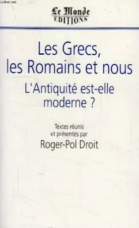 Couverture du produit · Les grecs, les romains et nous / l'antiquite est-elle moderne ?