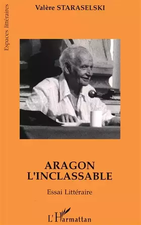 Couverture du produit · Aragon l'inclassable: Essai littéraire : lire Aragon à partir de La mise à mort et de Théâtre/roman