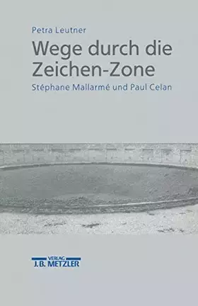 Couverture du produit · Wege durch die Zeichen-Zone: Stéphane Mallarmé und Paul Celan
