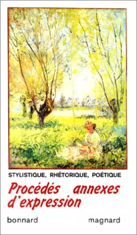 Couverture du produit · Procédés annexes d'expression : Stylistique, rhétorique, poétique