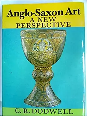Couverture du produit · Anglo-Saxon Art: A New Perspective