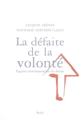 Couverture du produit · La Défaite de la volonté. Figures contemporaines du destin