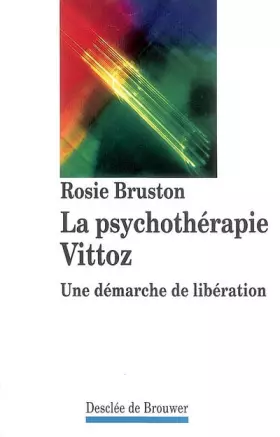 Couverture du produit · LA PSYCHOTHERAPIE VITTOZ. Une démarche de libération