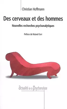 Couverture du produit · Des cerveaux et des hommes : Nouvelles recherches psychanalytiques