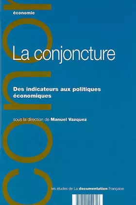 Couverture du produit · La conjoncture. Des indicateurs aux politiques économiques