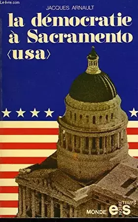 Couverture du produit · La Démocratie à Sacramento, U.S.A.