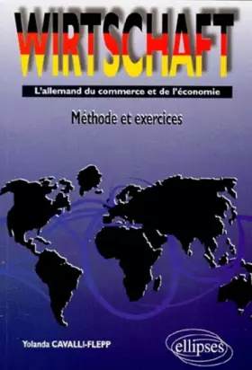 Couverture du produit · WIRTSCHAFT. L'allemand du commerce et de l'économie, Méthode et exercices