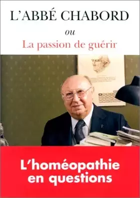 Couverture du produit · L'Abbé Chabord, ou, La Passion de guérir