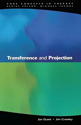 Couverture du produit · Transference And Projection: Mirrors to the Self (Core Concepts in Therapy)