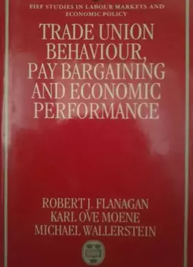 Couverture du produit · Trade Union Behaviour, Pay Bargaining and Economic Performance (FIEF Studies in Labor Markets and Economic Policy)