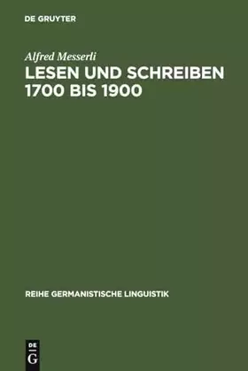 Couverture du produit · Lesen und Schreiben 1700 bis 1900: Untersuchung zur Durchsetzung der Literalität in der Schweiz (Reihe Germanistische Linguisti