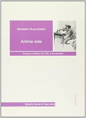 Couverture du produit · Anime sole. Donne e scrittura tra Otto e Novecento