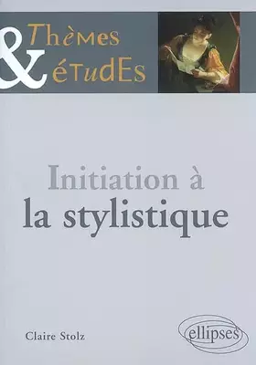 Couverture du produit · Initiation à la stylistique