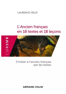 Couverture du produit · L'Ancien français en 18 textes et 18 leçons - S'initier à l'ancien français par les textes: S'initier à l'ancien français par l