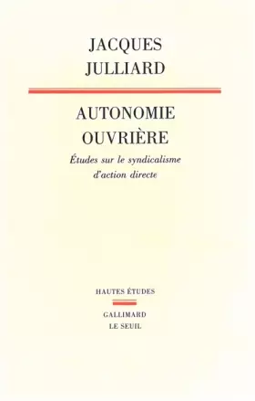 Couverture du produit · Autonomie ouvrière : études sur le syndicalisme d'action directe