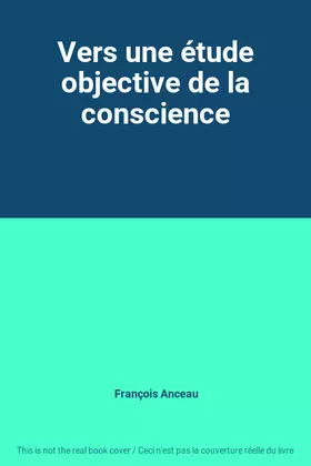 Couverture du produit · Vers une étude objective de la conscience