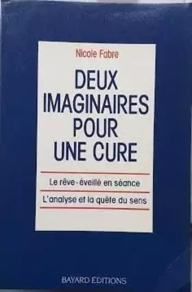 Couverture du produit · Deux imaginaires pour une cure (French Edition) [Jan 01, 1992] Fabre, Nicole