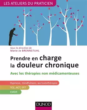 Couverture du produit · Prendre en charge la douleur chronique - avec les thérapies non médicamenteuses: avec les thérapies non médicamenteuses