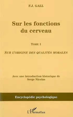 Couverture du produit · Sur les fonctions du cerveau. : Tome 1 : Sur l'origine des qualités morales
