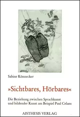Couverture du produit · Sichtbares, Hörbares: Die Beziehung zwischen Sprachkunst und bildender Kunst am Beispiel Paul Celans
