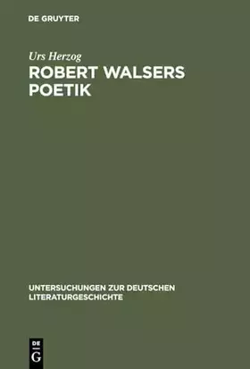 Couverture du produit · Robert Walsers Poetik: Literatur und soziale Entfremdung (Untersuchungen zur deutschen Literaturgeschichte, 10, Band 10)