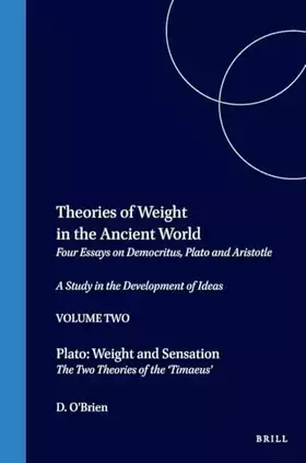 Couverture du produit · Theories of Weight in the Ancient World: Plato Weight and Sensation (002)