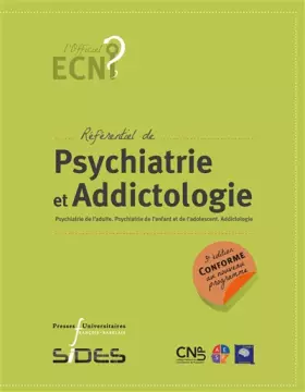 Couverture du produit · ECN Référentiel de psychiatrie et addictologie: Psychiatrie de l'adulte. Psychiatrie de l'enfant et de l'adolescent. Addictolog