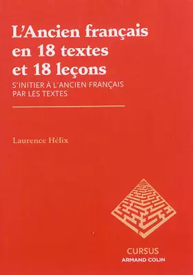 Couverture du produit · L'Ancien français en 18 textes et 18 leçons - S'initier à l'ancien français par les textes: S'initier à l'ancien français par l
