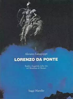Couverture du produit · Lorenzo Da Ponte. Realtà e leggenda nella vita del librettista di Mozart
