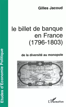 Couverture du produit · Le billet de banque en France, 1796-1803: De la diversité au monopole