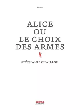 Couverture du produit · Alice ou le choix des armes