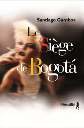 Couverture du produit · Le Siège de Bogota