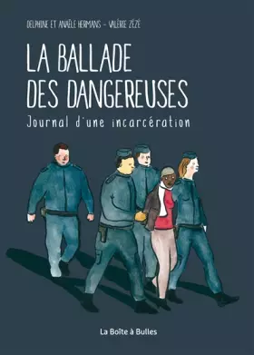 Couverture du produit · La ballade des dangereuses: Journal d'une incarcération