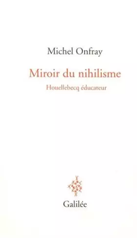 Couverture du produit · Miroir du nihilisme : Houellebecq éducateur