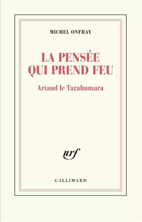 Couverture du produit · La pensée qui prend feu: Artaud le Tarahumara