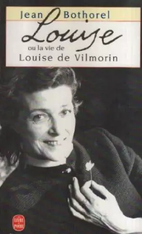 Couverture du produit · Louise ou La vie de Louise de Vilmorin