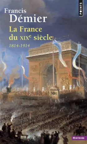 Couverture du produit · La France du XIXe siècle. 1814-1914