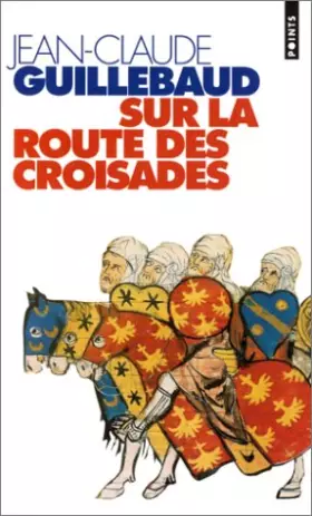 Couverture du produit · Sur la route des croisades
