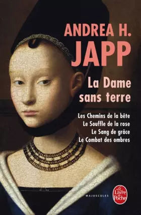 Couverture du produit · La Dame sans terre : Les chemins de la bête  Le souffle de la rose  Le Sang de grâce  Le Combat des ombres