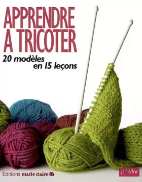Couverture du produit · Apprendre à tricoter : 20 modèles en 15 leçons