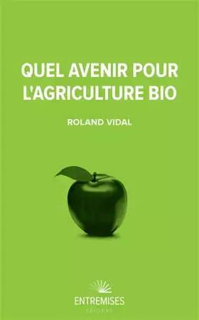 Couverture du produit · QUEL AVENIR POUR L'AGRICULTURE BIO