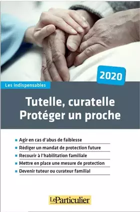 Couverture du produit · Tutelle, curatelle : protéger un proche