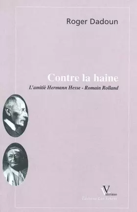 Couverture du produit · Contre la haine. L'amitié Hermann Hesse - Romain Rolland