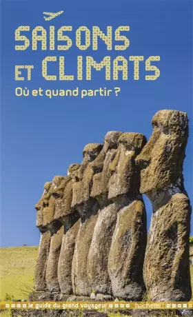 Couverture du produit · Saisons et Climats: Où et quand partir ?