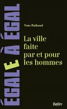 Couverture du produit · La ville faite par et pour les hommes
