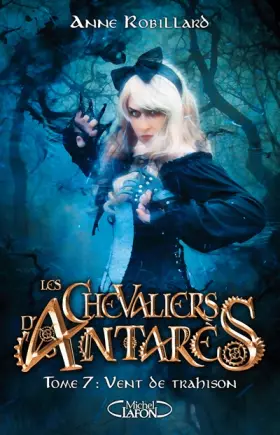 Couverture du produit · Les chevaliers d'Antarès - tome 7 Vent de trahison (7)