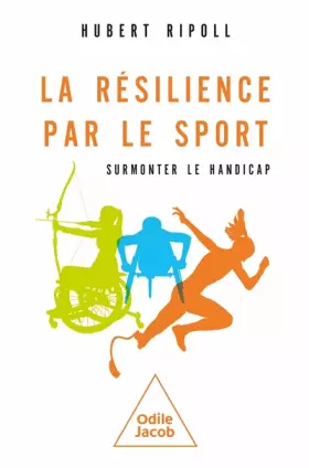Couverture du produit · La résilience par le sport: Surmonter le handicap