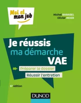 Couverture du produit · Je réussis ma démarche VAE - 5e éd. - Préparer le dossier, Réussir l'entretien: Préparer le dossier, Réussir l'entretien