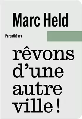 Couverture du produit · Rêvons d’une autre ville !
